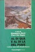 Copertina  Al di qua e al di là del Piave : l'ultimo anno della grande guerra : atti del Convegno internazionale, Bassano del Grappa, 25-28 maggio 2000